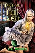 Don't Let the Light Go Out (2016 Advent Calendar - Bah Humbug) by L.A. Merrill