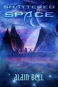 Shattered Space by Alain Bell