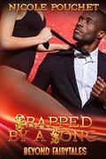Trapped by a Song by Nicole Pouchet