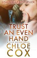 Trust An Even Hand by Chloe Cox