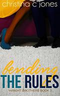 Bending The Rules by Christina C. Jones
