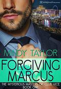 Forgiving Marcus (Mysterious Masters of Club Vice #1) by Mindy Taylor