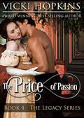 The Price of Passion  (Book Four The Legacy Series) by Vicki Hopkins