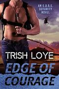 Edge of Courage (Edge Security #5) by Trish Loye