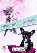 Kitten Claws and Puppy Breath by Karissa Ariel