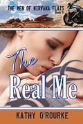 The Real Me (The Men of Nirvana Flats #5) by Kathy O'Rourke