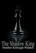 The Shadow King by Heather Killough-Walden