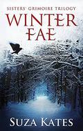 Winter Fae (The Sisters' Grimoire Trilogy #1) by Suza Kates