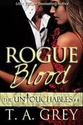Rogue Blood (The Untouchables #4) by T.A. Grey