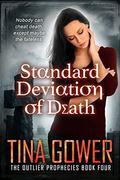 Standard Deviation of Death (The Outlier Prophecies #4) by Tina Gower