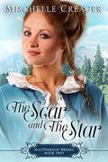The Scar and The Star (MacPherson Brides #2) by Mischelle Creager