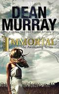 Immortal (The Awakening Series #2) by Dean Murray