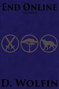 End Online: Volume 3 (End Online #3) by D. Wolfin