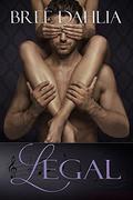 Legal (Legal #1) by Bree Dahlia