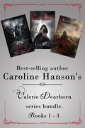 The Valerie Dearborn Trilogy by Caroline Hanson