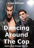 Dancing Around The Cop by Lisa Oliver