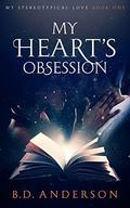 My Heart's Obsession (My Stereotypical Love #1) by B.D. Anderson