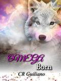OMEGA Born (Omega Born #1) by C.R. Guiliano