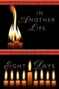 In Another Life & Eight Days by Cardeno C.