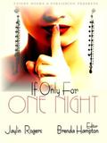 If Only For One Night by Jaylin Rogers