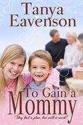 To Gain a Mommy (Gaining Love #1) by Tanya Eavenson