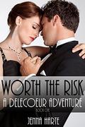 Worth the Risk: A Delecoeur Adventure by Jenna Harte