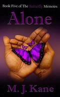 Alone (The Butterfly Memoirs #5) by M.J. Kane