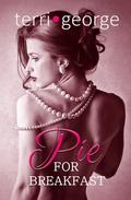 Pie for Breakfast by Terri George
