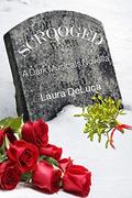 Scrooged: A Dark Musicals Holiday Novella (Dark Musicals Trilogy #4) by Laura DeLuca