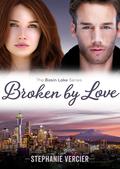 Broken by Love (Basin Lake #2) by Stephanie Vercier