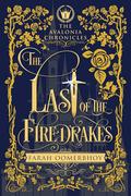 The Last of the Firedrakes (The Avalonia Chronicles #1) by Farah Oomerbhoy