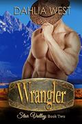 Wrangler (Star Valley #2) by Dahlia West