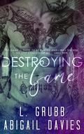 Destroying the Game by L. Grubb