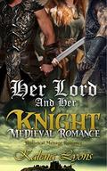 HER LORD AND HER KNIGHT: Historical Menage Romance by Kalena Lyons