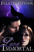 Love Immortal: A Vampire Romance Novel by Felicity Heaton