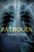 Pathogen (A Dr. Kate Morrison Mystery #2) by Jessica L. Webb