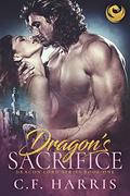 Dragon's Sacrifice: A Fantasy Shifter Romance by C.F. Harris