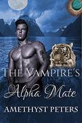 The Vampire's Alpha Mate: A BBW Tiger-Shifter Romance  (Arcane Affairs Agency) by Arcane Affairs Agency