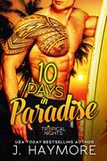 10 Days in Paradise by J. Haymore