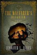 The Wayfarer's Daughter: A Time Travel Romance (The Wayfarer #2) by Jennifer L. Hayes