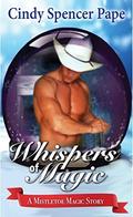 Whispers of Magic: A Mistletoe Magic Story by Cindy Spencer Pape