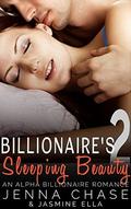 Billionaire's Sleeping Beauty  : An Alpha Billionaire Romance by Jenna Chase