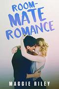 Roommate Romance by Maggie Riley