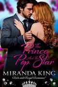The Prince and the Pop Star (True Royalty #3) by Miranda King