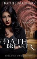 Oathbreaker by J. Kathleen Cheney