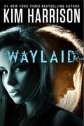 Waylaid (The Hollows) by Kim Harrison