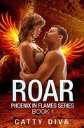 Roar (Phoenix in Flames #1) by Catty Diva