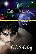 Shield (New World #1) by C L Scholey
