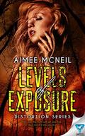 Levels Of Exposure (Distortion #2) by Aimee McNeil