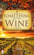 Something in the Wine by Jae